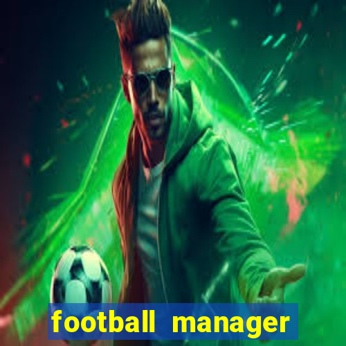 football manager 2021 touch 21.4.0 apk